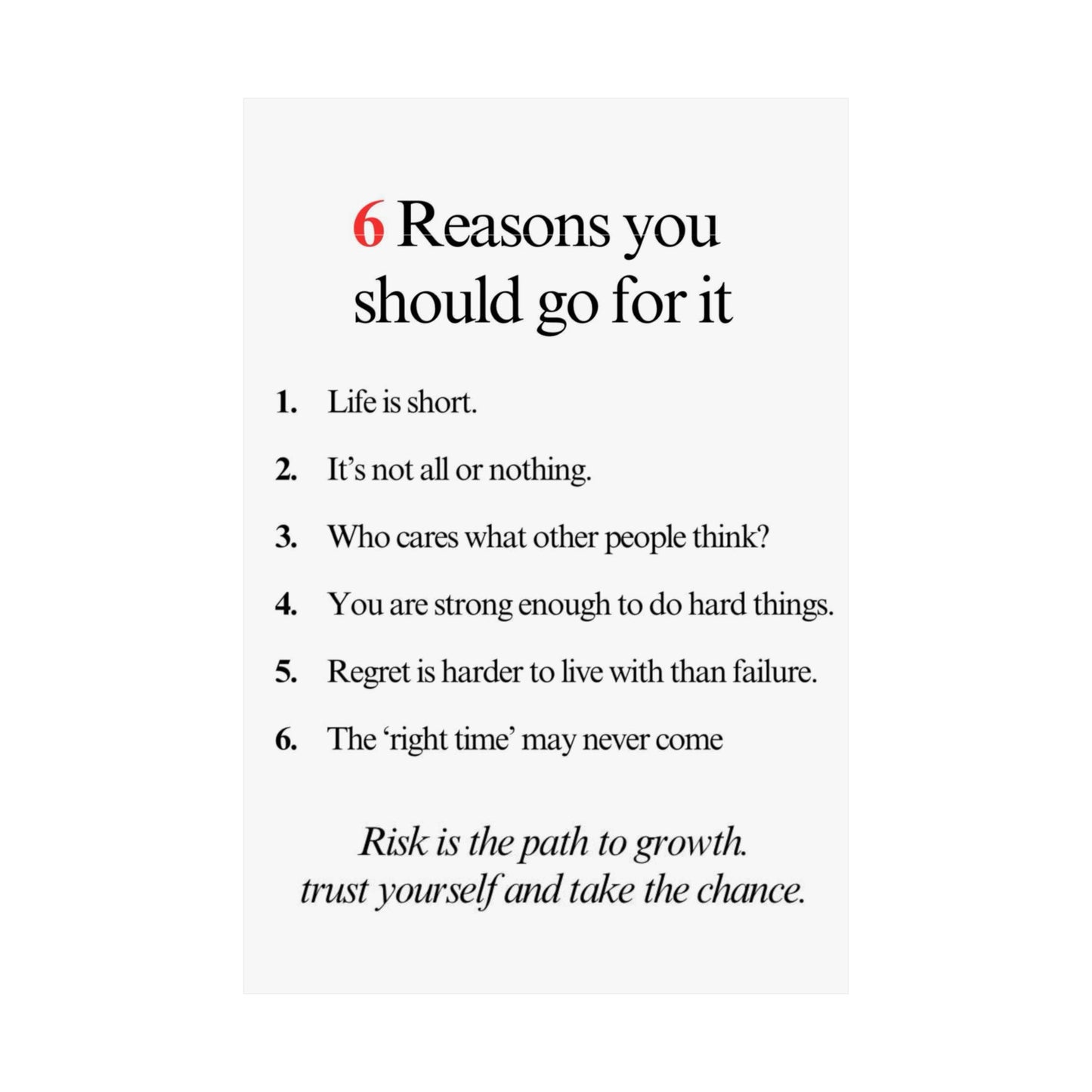 6 Reasons You should go for it Motivational Poster