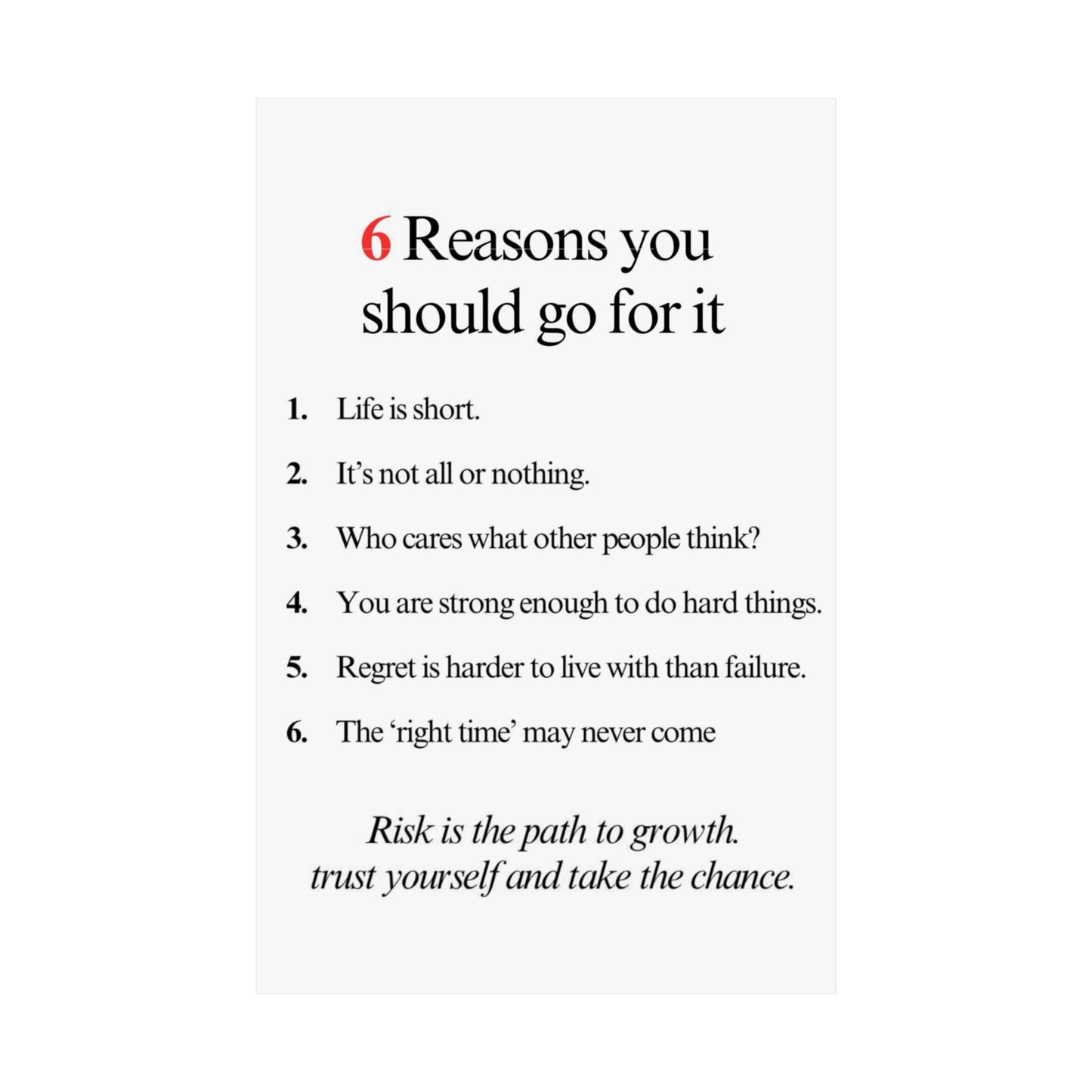 6 Reasons You should go for it Motivational Poster