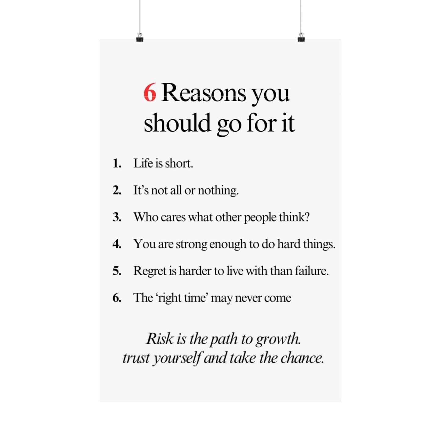 6 Reasons You should go for it Motivational Poster