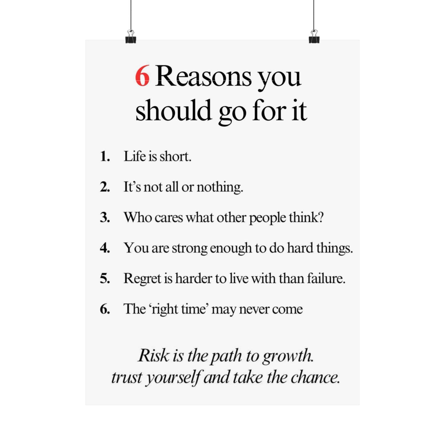 6 Reasons You should go for it Motivational Poster