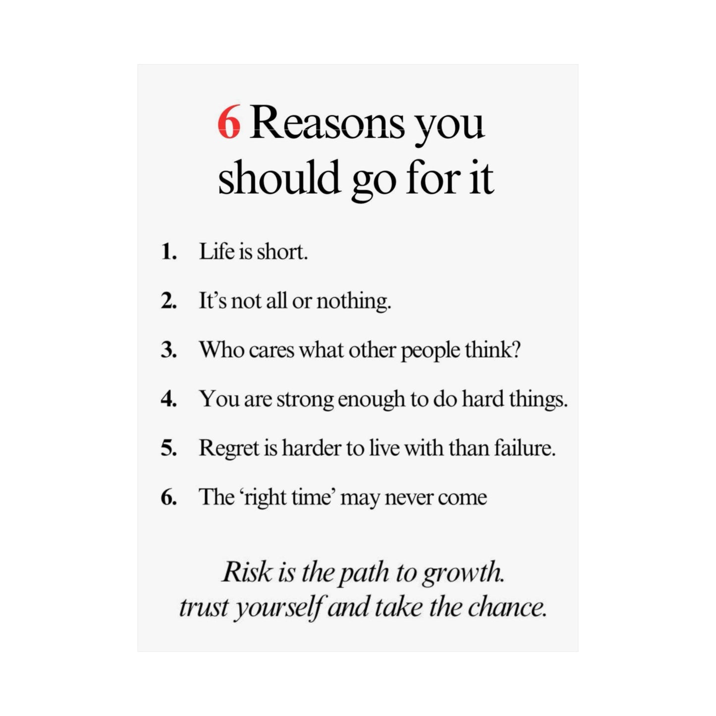 6 Reasons You should go for it Motivational Poster